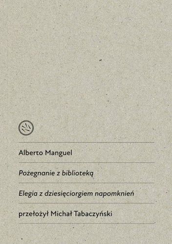 Pożegnanie z biblioteką. Elegia z dziesięciorgiem napomknień