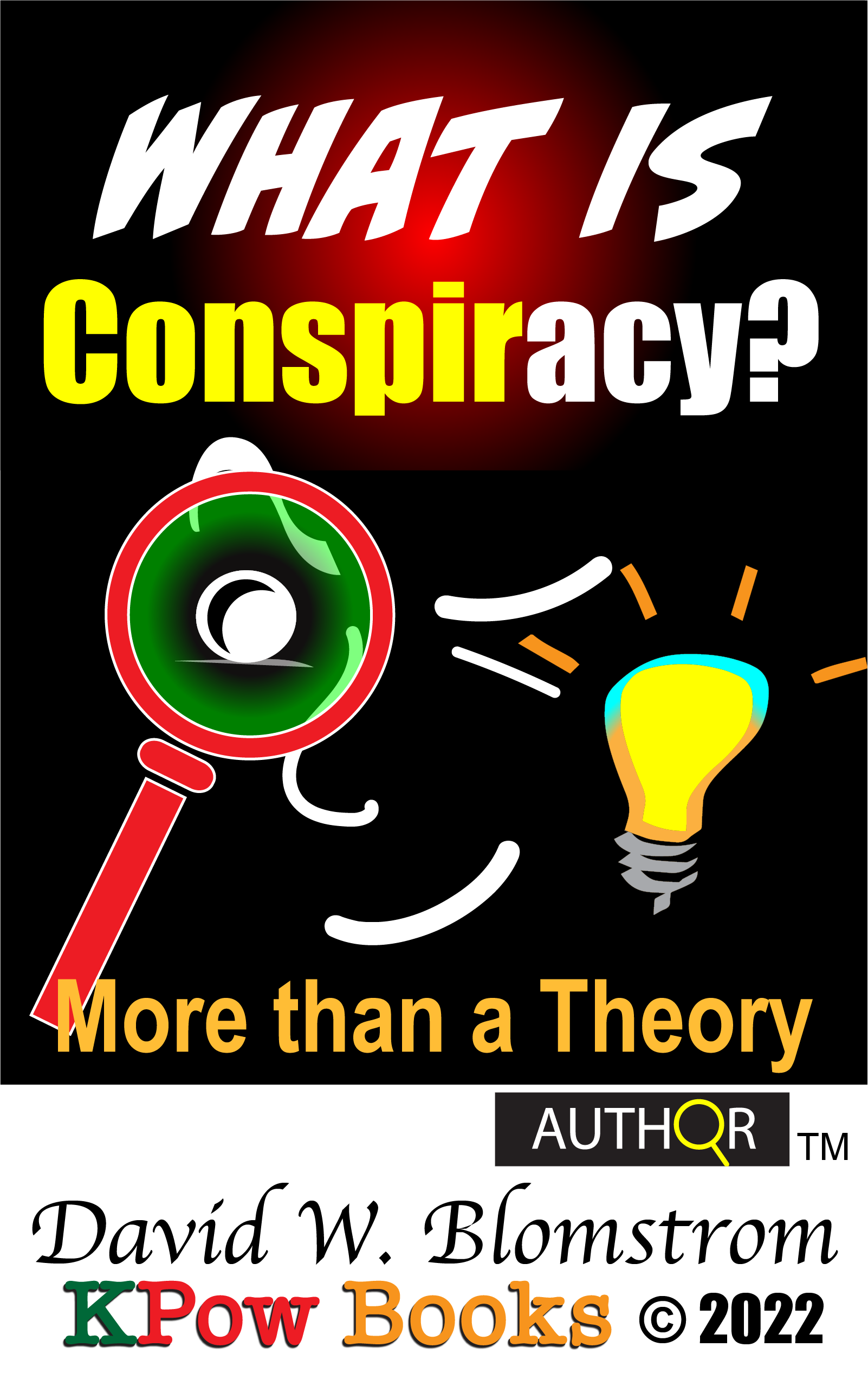 What Is Conspiracy?: More than a Theory (Politix Book 2)