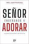 Señor Enséñanos a...