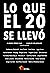 Lo que el 20 se llevó by Carlos Velázquez