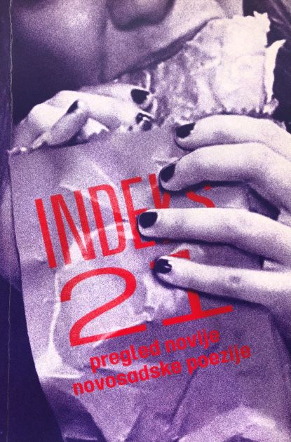 INDEKS 21: pregled novije novosadske poezije