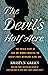 The Devil's Half Acre: The Untold Story of How One Woman Liberated the South's Most Notorious Slave Jail