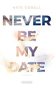 Never Be My Date