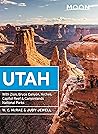 Moon Utah: With Zion, Bryce Canyon, Arches, Capitol Reef & Canyonlands National Parks (Travel Guide)