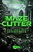 The Maze Cutter - Das Erbe der Auserwählten (The Maze Cutter, #1)