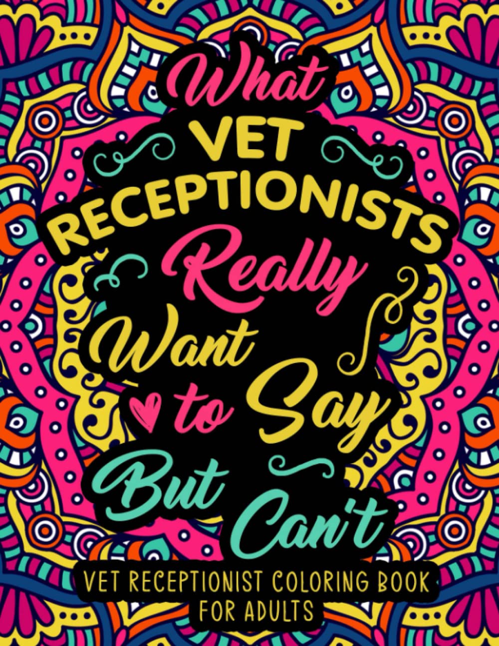 Vet Receptionist Coloring Book for Adults: A Snarky & Humorous Veterinary Receptionist Gifts Coloring Book for Stress Relief & Relaxation (Paperback)