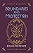 Boundaries and Protection