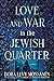 Love and War in the Jewish Quarter by Dora Levy Mossanen