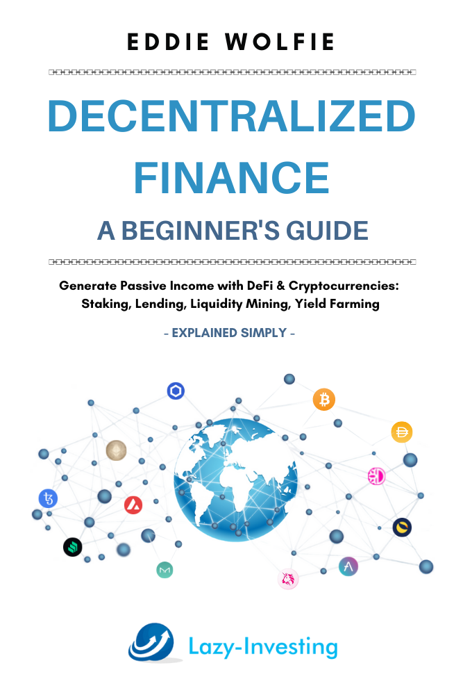 Decentralized Finance (DeFi) – A Beginner’s Guide - Generate Passive Income with DeFi & Cryptocurrencies: Staking, Lending, Liquidity Mining, Yield Farming – Explained Simply