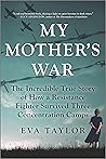 My Mother's War: ...