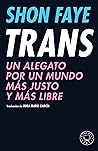 Book cover for Trans: Un alegato por un mundo más justo y más libre (Spanish Edition)