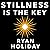 Stillness Is the Key