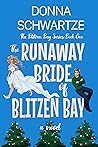 The Runaway Bride of Blitzen Bay by Donna Schwartze The Runaway Bride of Blitzen Bay by Donna Schwartze