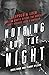 Nothing but the Night: Leopold & Loeb and the Truth Behind the Murder That Rocked 1920s America