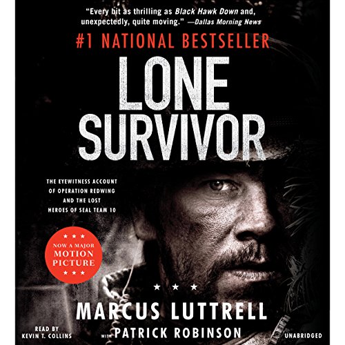 Lone Survivor: The Eyewitness Account of Operation Redwing and the Lost Heroes of SEAL Team 10