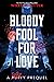 Bloody Fool for Love: A Spi...