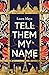 Tell Them My Name