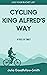 Cycling King Alfred's Way