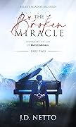 The Broken Miracle Part 2