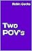 Two POVs