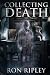 Collecting Death: Supernatural Horror with Scary Ghosts & Haunted Houses (Haunted Collection Series)