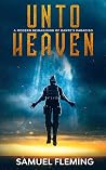 Unto Heaven (A Soldier's Absolution #3) Unto Heaven (A Soldier's Absolution #3)