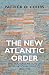 The New Atlantic Order: The Transformation of International Politics, 1860–1933