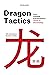 Dragon Tactics: How Chinese Entrepreneurs Thrive in Uncertainty