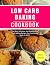 Low Carb Baking Cookbook by Kim Pearson