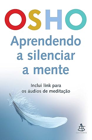 Aprendendo a silenciar a mente (Portuguese Edition)