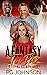 A Fantasy Too Far?: A lovin...