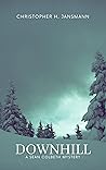 Downhill (Sean Colbeth Investigates, #3)