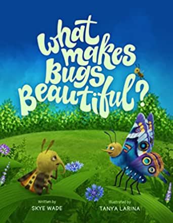 What Makes Bugs Beautiful? (Bug Books for Children, #3)