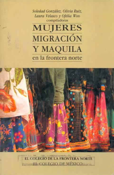 Mujeres, migración y maquila en la frontera Norte