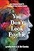 You Don't Look Psychic: You...