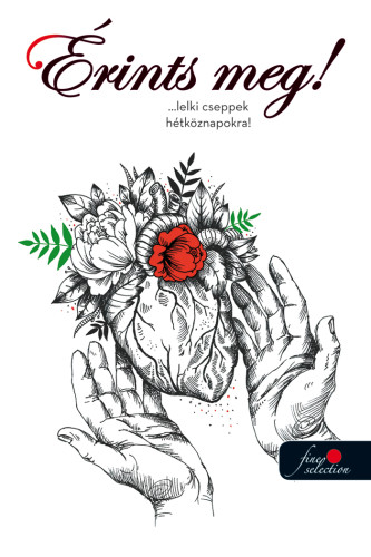 Erints meg! : lelki cseppek hétköznapokra!