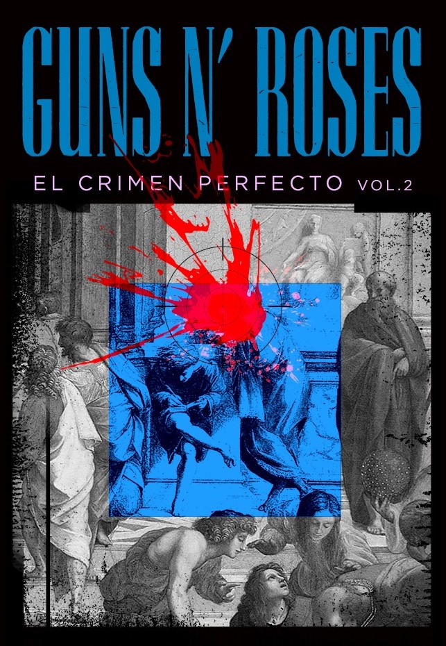 Guns N' Roses:  El crimen perfecto Vol. 2 (Crimen Perfecto, #2)