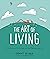 The Art of Living: Reflections on Mindfulness and the Overexamined Life