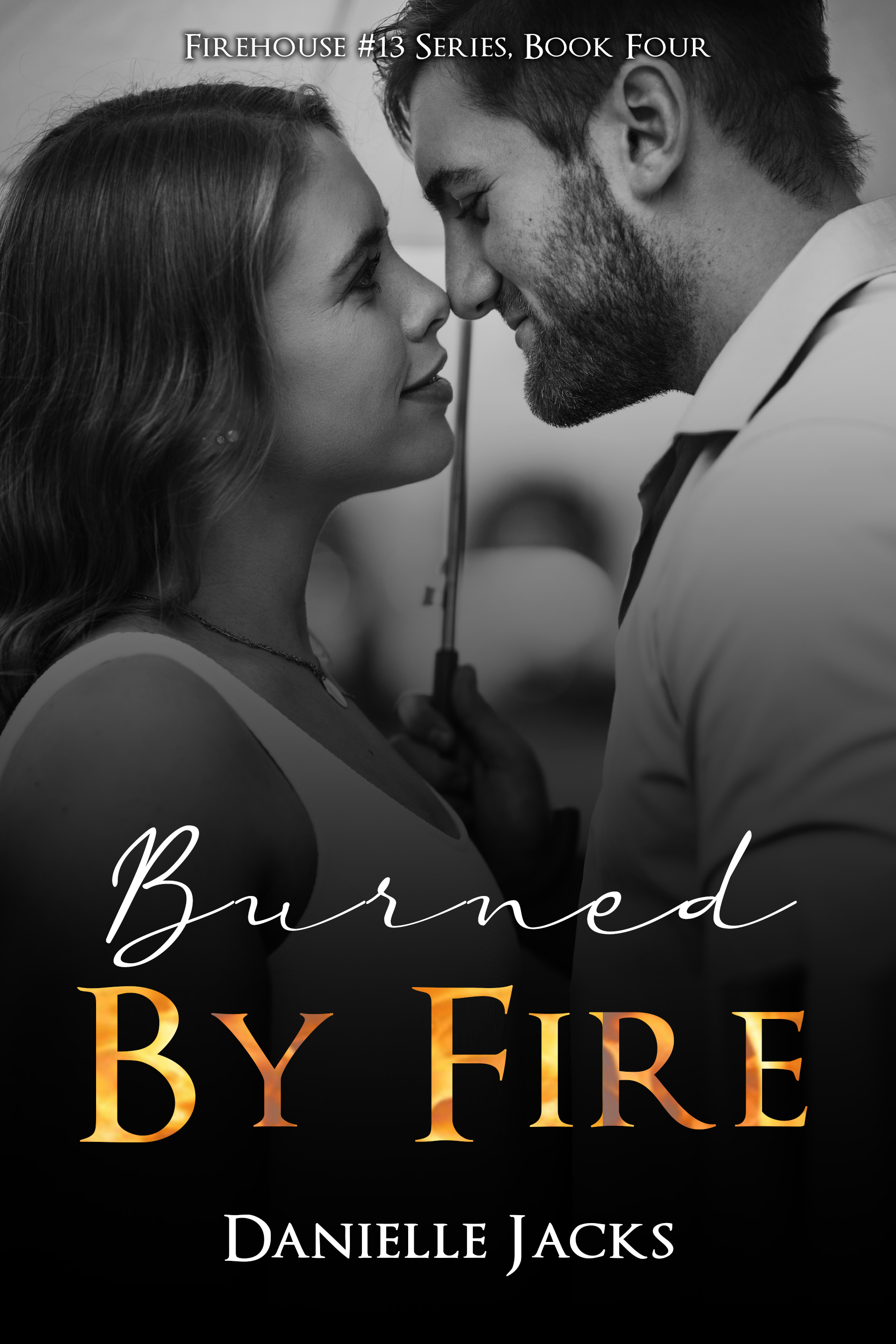 Burned by Fire (Firehouse 13, #4)