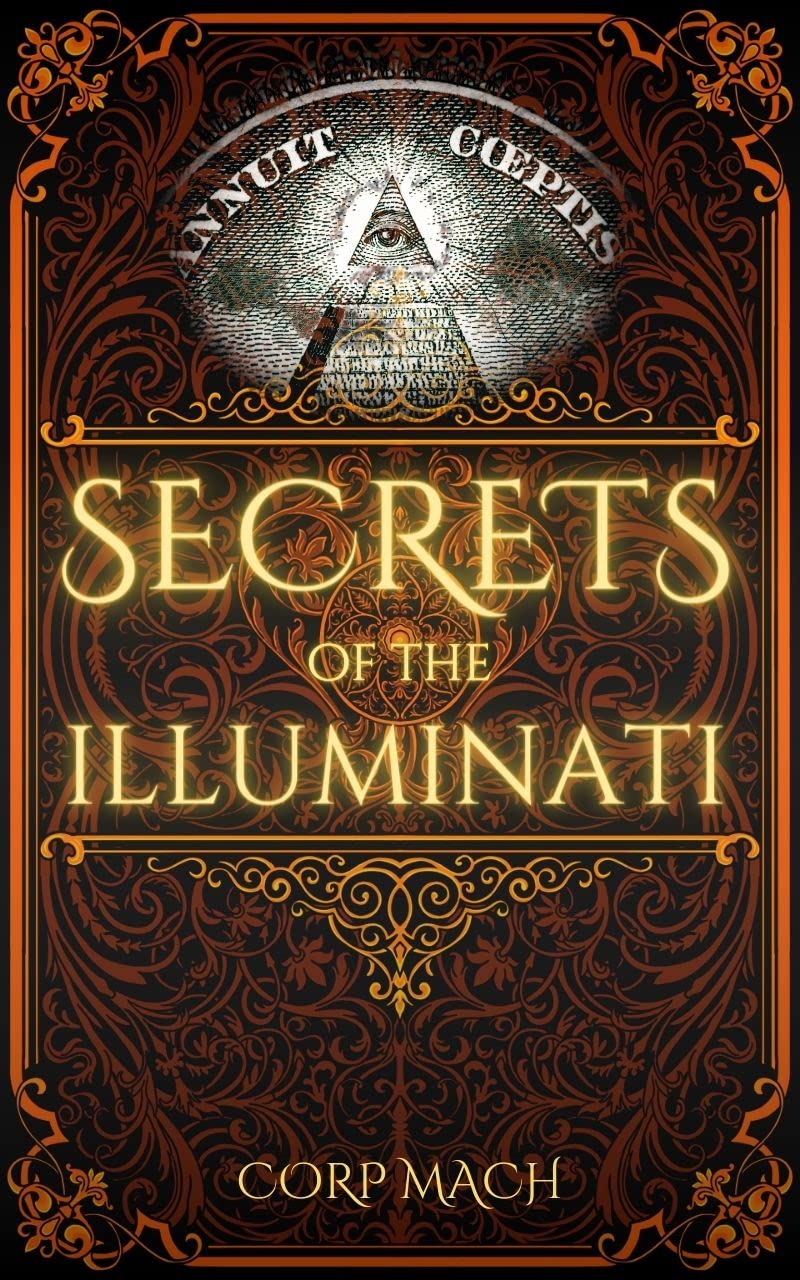 Secrets of the Illuminati: The Laws of Dark Psychology and Manipulation for Ascending Power (Machiavelli Mindsets for Executing the Laws of Power, Seduction, and Influence)