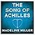 The Song of Achilles by Madeline Miller The Song of Achilles by Madeline Miller