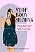 STOP BODY SHAMING: The art ...