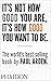 It's Not How Good You Are, It's How Good You Want to Be