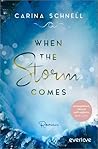 When the Storm Comes by Carina Schnell