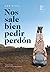Nos sale bien pedir perdón