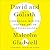 David and Goliath by Malcolm Gladwell David and Goliath by Malcolm Gladwell