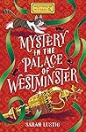 Mystery in the Palace of Westminster by Sarah Lustig Mystery in the Palace of Westminster by Sarah Lustig