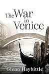 The War in Venice by Glenn Haybittle