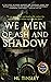 We Men of Ash and Shadow (The Vanguard Chronicles, #1)