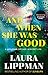 And When She Was Good by Laura Lippman